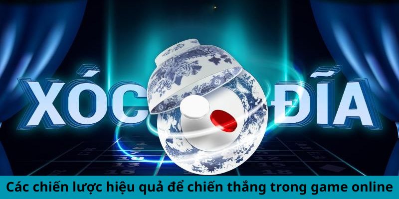 Các chiến lược hiệu quả để chiến thắng trong game online